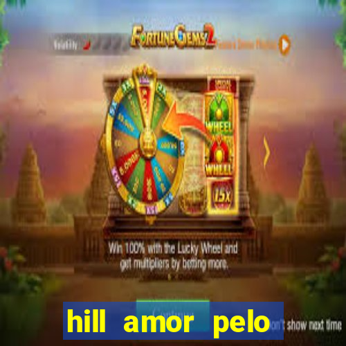 hill amor pelo jogo torrent